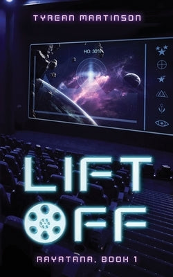 Liftoff: The Rayatana, Book 1 by Martinson, Tyrean