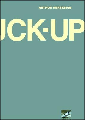 The Fuck Up by Nersesian, Arthur