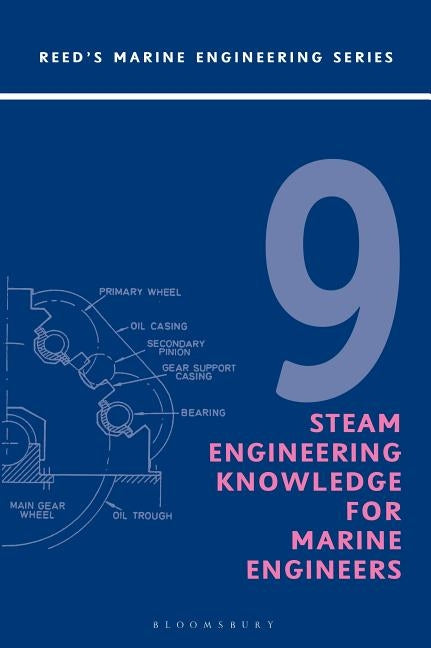 Reeds Vol 9: Steam Engineering Knowledge for Marine Engineers by Morton, Thomas D.