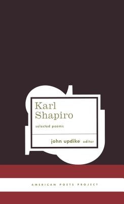 Karl Shapiro Selected Poems by Shapiro, Karl