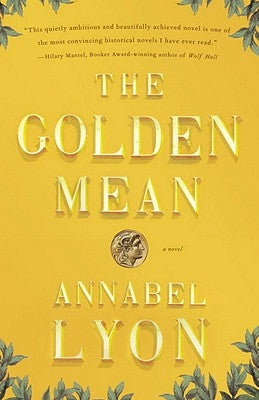 The Golden Mean by Lyon, Annabel