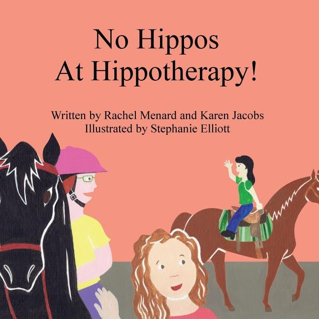 No Hippos At Hippotherapy! by Menard, Rachel