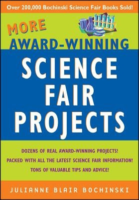 More Award-Winning Science Fair Projects by Bochinski, Julianne Blair