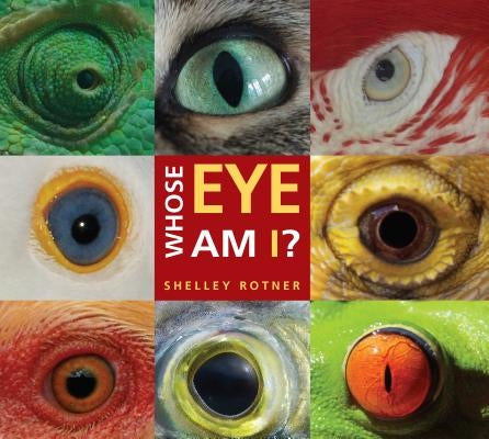 Whose Eye Am I? by Rotner, Shelley