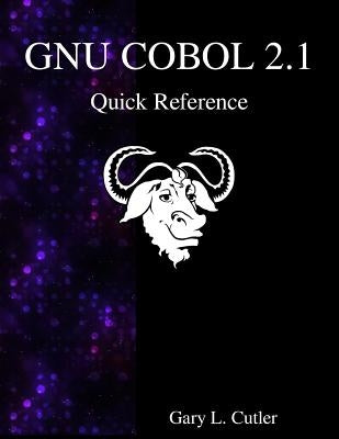 GNU COBOL 2.1 Quick Reference by Cutler, Gary L.