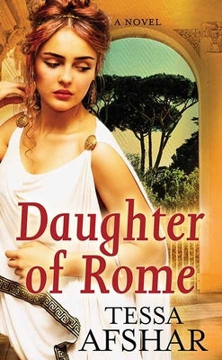 Daughter of Rome by Afshar, Tessa