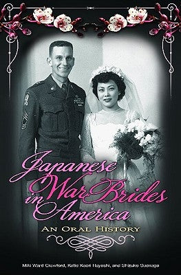 Japanese War Brides in America: An Oral History by Crawford, Miki Ward
