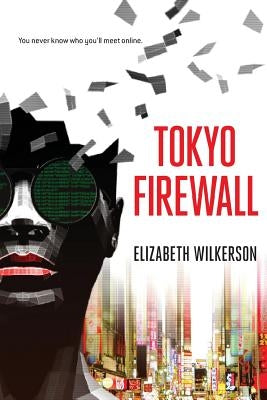Tokyo Firewall: a gripping psychological thriller by Wilkerson, Elizabeth