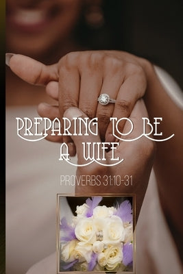Preparing To Be A Wife by Thomas, Karen D.