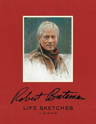 Life Sketches by Bateman, Robert