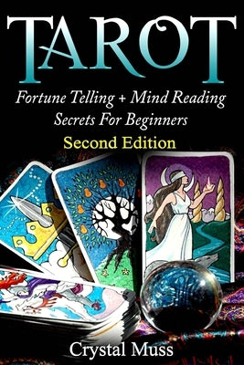 Tarot: Fortune Telling and Mind Reading Secrets by Muss, Crystal
