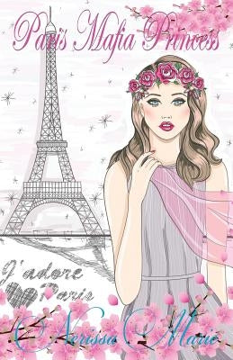Paris Mafia Princess - A Chick Lit of Finding Love, a Beautiful Wedding and a Secret Baby (Romantic Comedy, Chick Lit, Rom Com, Romance Books, Romance by Marie, Nerissa