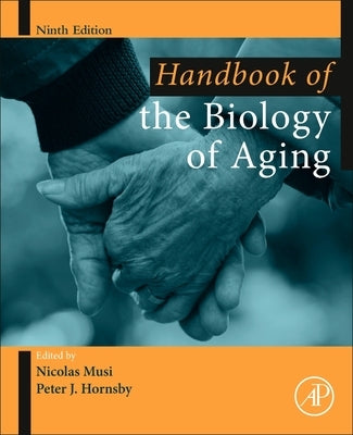 Handbook of the Biology of Aging by Musi, Nicolas