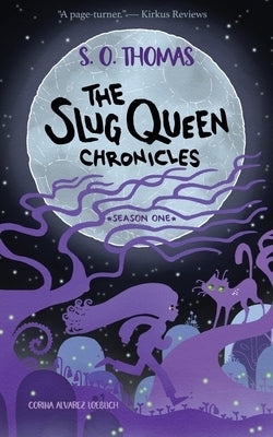 The Slug Queen Chronicles by Thomas, S. O.