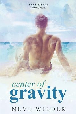 Center of Gravity: Nook Island Book 1 by Wilder, Neve