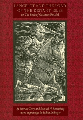 Lancelot and the Lord of the Distant Isles: Or, the Book of Galehaut Retold by Terry, Patricia
