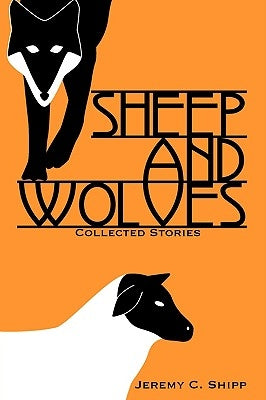 Sheep and Wolves by Shipp, Jeremy C.