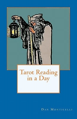 Tarot Reading in a Day by Monticelli, Dan