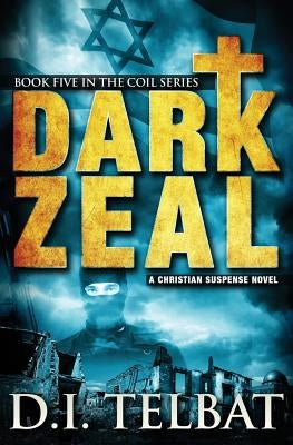 Dark Zeal by Telbat, D. I.