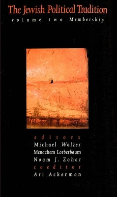 The Jewish Political Tradition: Volume II: Membership by Walzer, Michael