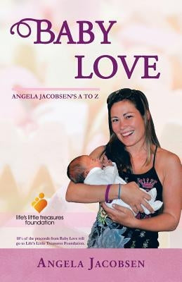 Baby Love: Angela Jacobsen's A to Z by Jacobsen, Angela