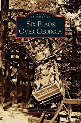 Six Flags Over Georgia by Hollis, Tim