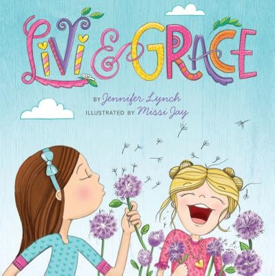 Livi & Grace by Lynch, Jennifer