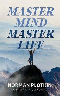 Master Mind Master Life by Plotkin, Norman
