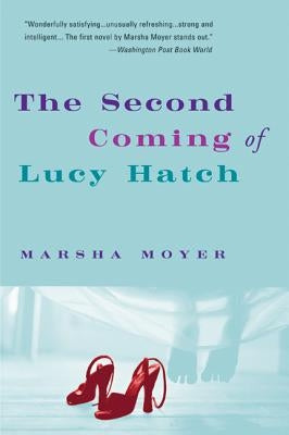 The Second Coming of Lucy Hatch by Moyer, Marsha