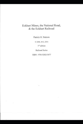 Eckhart Mines, The National Road, & the Eckhart Railroad by Stakem, Patrick