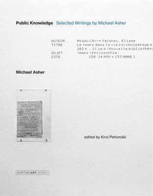 Public Knowledge: Selected Writings by Michael Asher by Asher, Michael