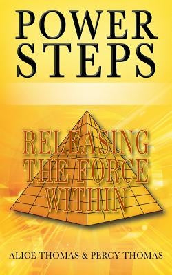 Power Steps: Releasing the Force Within by Thomas, Alice