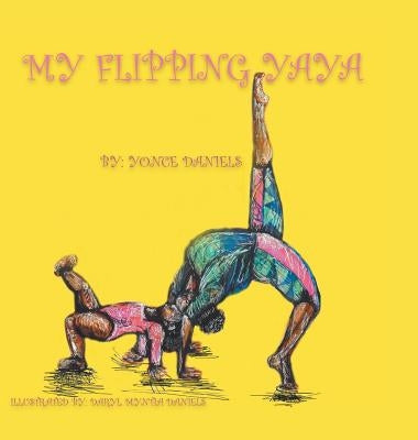 My Flipping Yaya by Daniels, Yonce