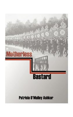 Motherless Bastard by Ashker, Patricia O'Malley