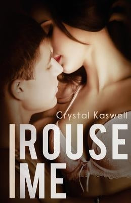 Rouse Me by Kaswell, Crystal