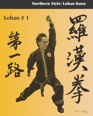 Lohan #1: Northern Style: Lohan Kuen by Wing, Rick L.