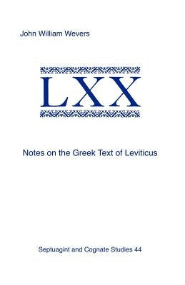 Notes on the Greek Text of Leviticus by Wevers, John William