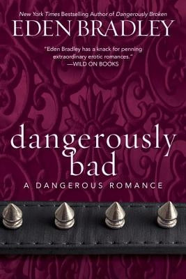 Dangerously Bad by Bradley, Eden
