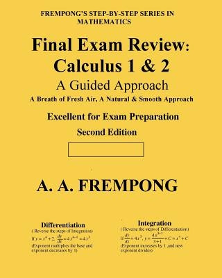 Final Exam Review: Calculus 1 & 2: (A Guided Approach) by Frempong, A. a.