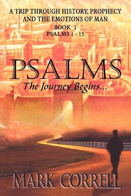 Psalms, The Journey Begins by Correll, Mark E.