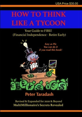 How To Think Like A Tycoon: Your Guide to FIRE! by Braswell, Jonathan