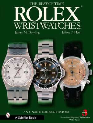 Rolex Wristwatches: An Unauthorized History by Dowling, James M.