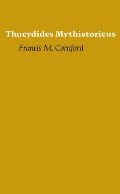 Thucydides Mythistoricus by Cornford, Francis M.