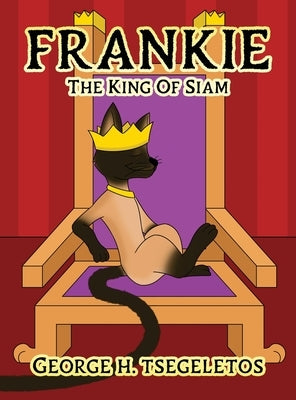 Frankie: The king of Siam by Tsegeletos, George H.