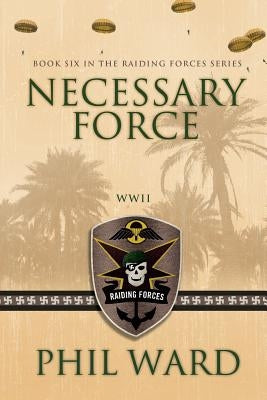 Necessary Force by Ward, Phil