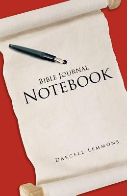 Bible Journal Notebook by Lemmons, Darcell