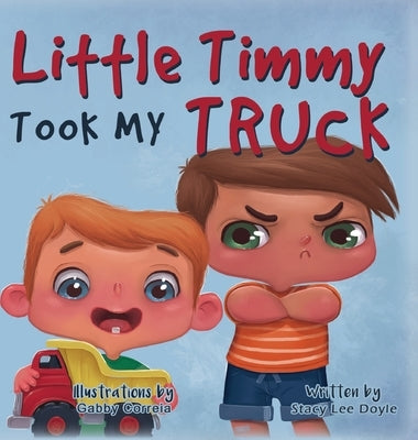 Little Timmy Took My Truck by Doyle, Stacy Lee