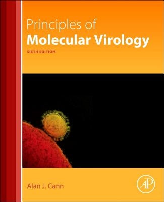 Principles of Molecular Virology by Cann, Alan J.