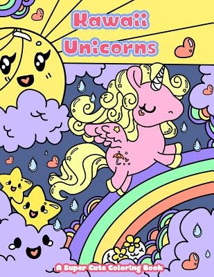 Kawaii Unicorns: A Super Cute Coloring Book by Tumbagahan, Jean