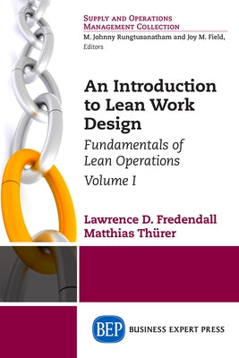An Introduction to Lean Work Design: Fundamentals of Lean Operations, Volume I by Fredendall, Lawrence D.